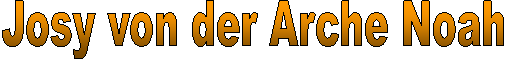 Josy von der Arche Noah