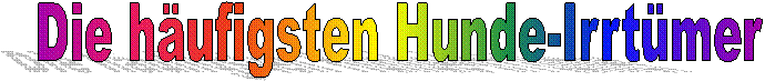 Die h�ufigsten Hunde-Irrt�mer 