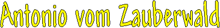 Antonio vom Zauberwald