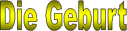 Die Geburt