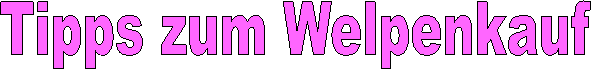 Tipps zum Welpenkauf